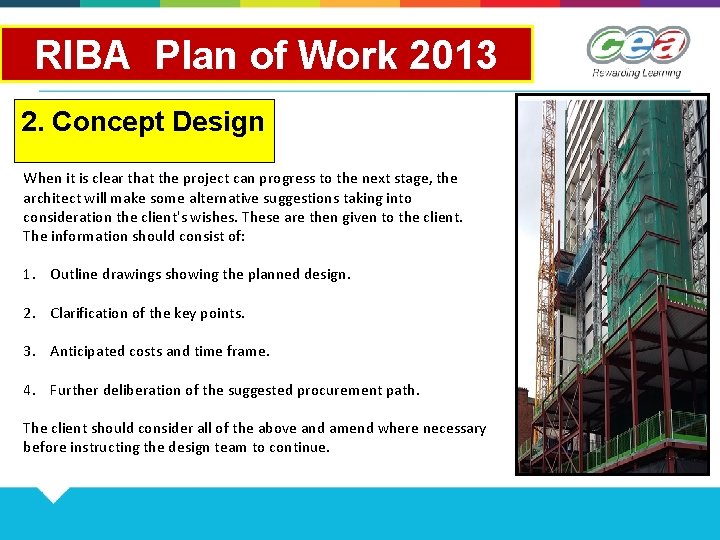 RIBA Plan of Work 2013 2. Concept Design When it is clear that the