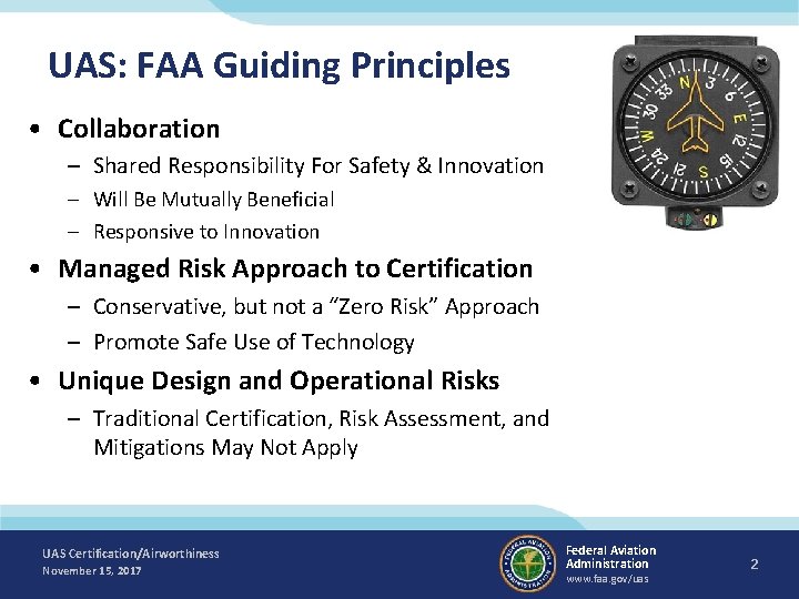 UAS: FAA Guiding Principles • Collaboration – Shared Responsibility For Safety & Innovation –