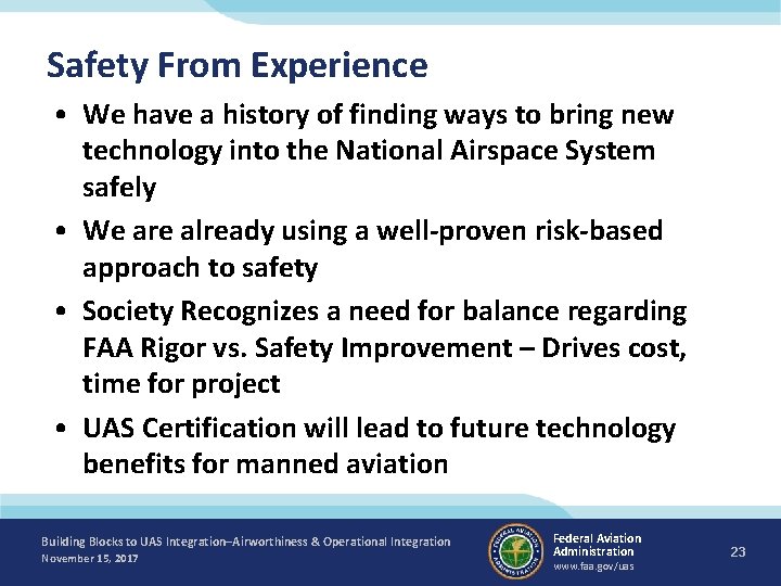 Safety From Experience • We have a history of finding ways to bring new