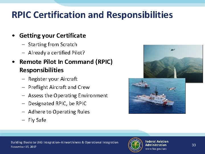 RPIC Certification and Responsibilities • Getting your Certificate – Starting from Scratch – Already