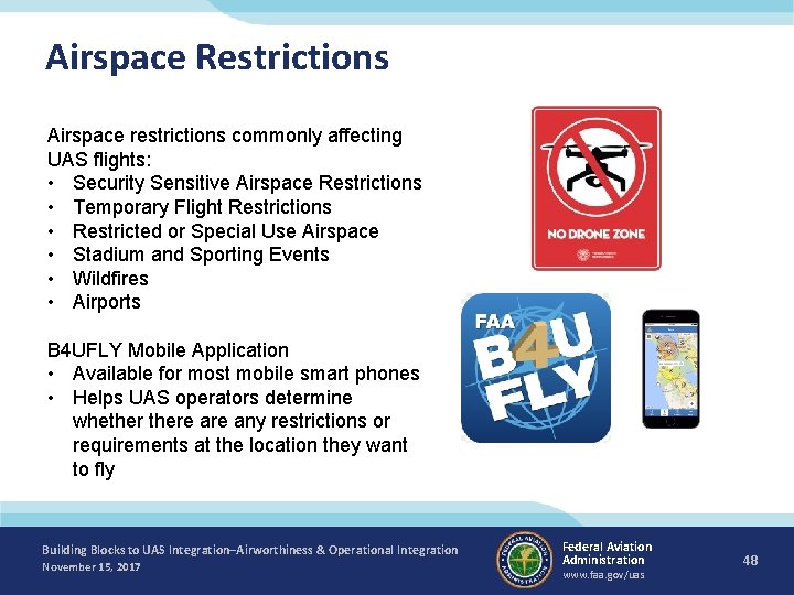 Airspace Restrictions Airspace restrictions commonly affecting UAS flights: • Security Sensitive Airspace Restrictions •