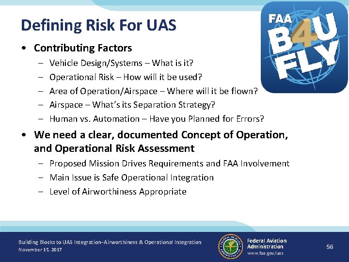 Defining Risk For UAS • Contributing Factors – – – Vehicle Design/Systems – What