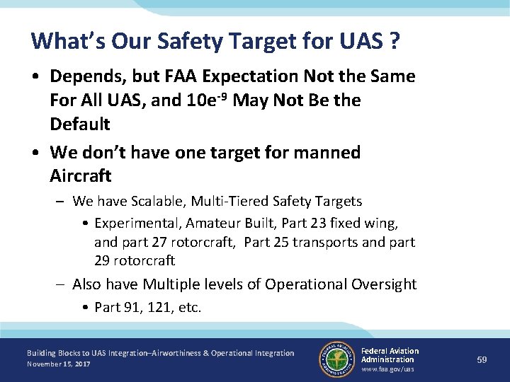 What’s Our Safety Target for UAS ? • Depends, but FAA Expectation Not the
