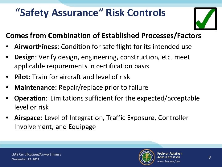 “Safety Assurance” Risk Controls Comes from Combination of Established Processes/Factors • Airworthiness: Condition for