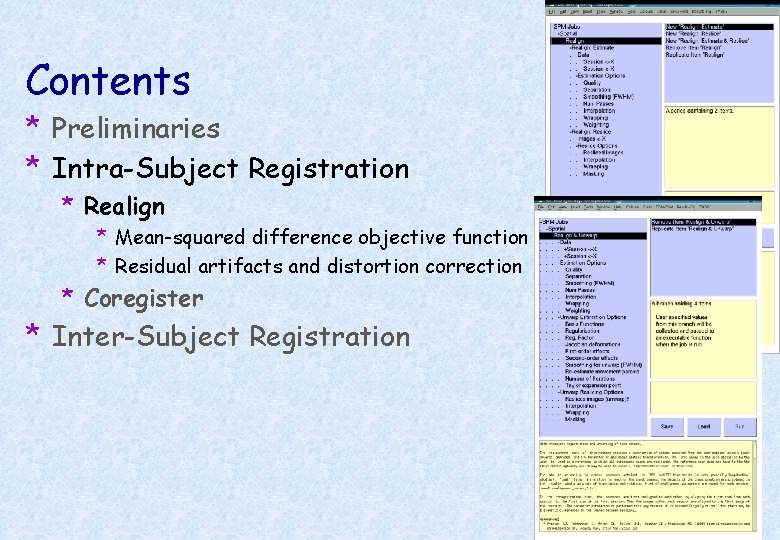 Contents * Preliminaries * Intra-Subject Registration * Realign * Mean-squared difference objective function *