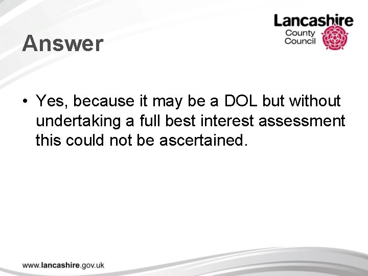 Answer • Yes, because it may be a DOL but without undertaking a full