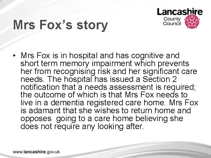 Mrs Fox’s story • Mrs Fox is in hospital and has cognitive and short