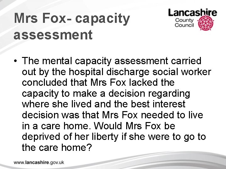 Mrs Fox- capacity assessment • The mental capacity assessment carried out by the hospital