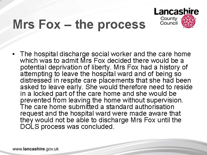 Mrs Fox – the process • The hospital discharge social worker and the care