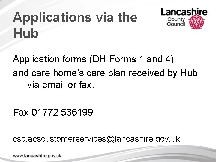 Applications via the Hub Application forms (DH Forms 1 and 4) and care home’s