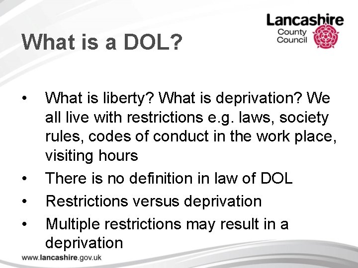 What is a DOL? • • What is liberty? What is deprivation? We all