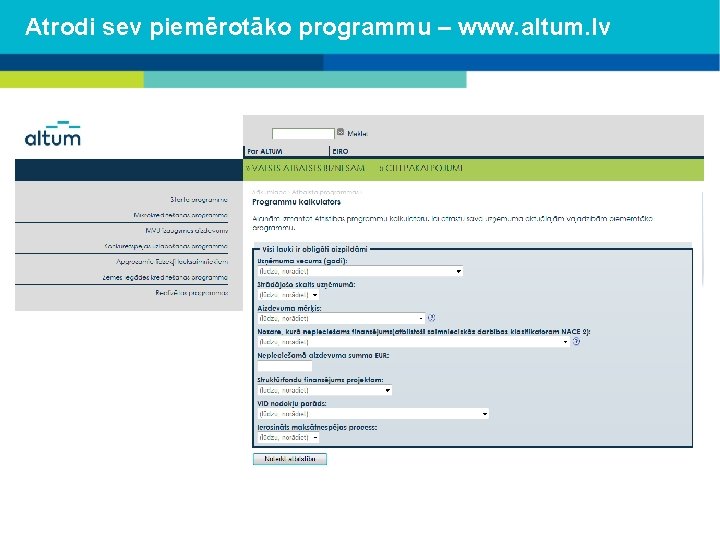 Atrodi sev piemērotāko programmu – www. altum. lv 