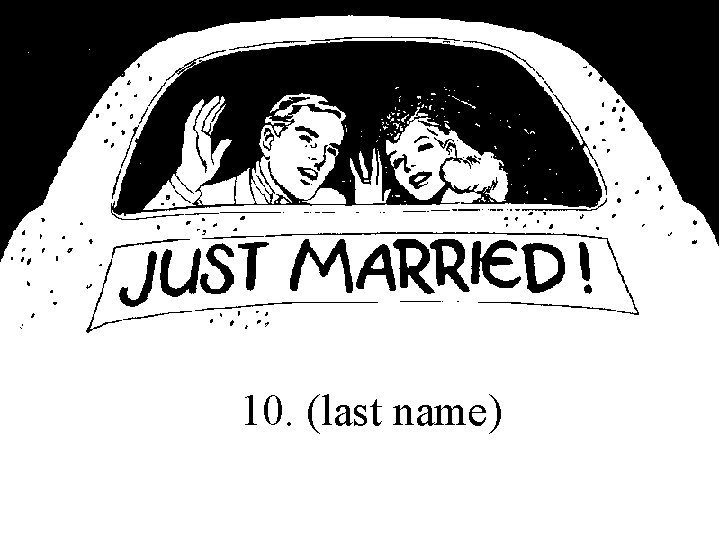 10. (last name) 