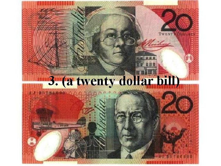 3. (a twenty dollar bill) 