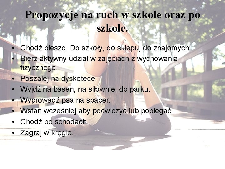 Propozycje na ruch w szkole oraz po szkole. • Chodź pieszo. Do szkoły, do