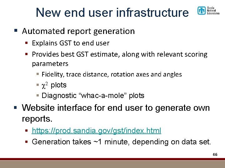 New end user infrastructure § Automated report generation § Explains GST to end user