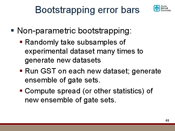 Bootstrapping error bars § Non-parametric bootstrapping: § Randomly take subsamples of experimental dataset many