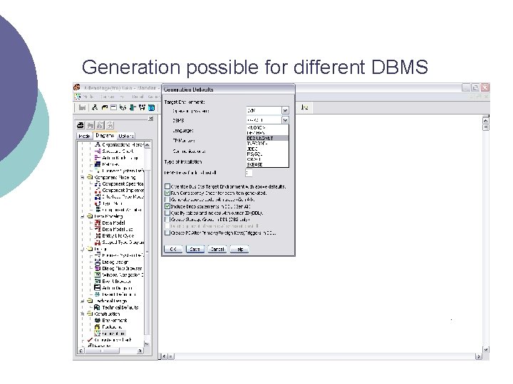 Generation possible for different DBMS 