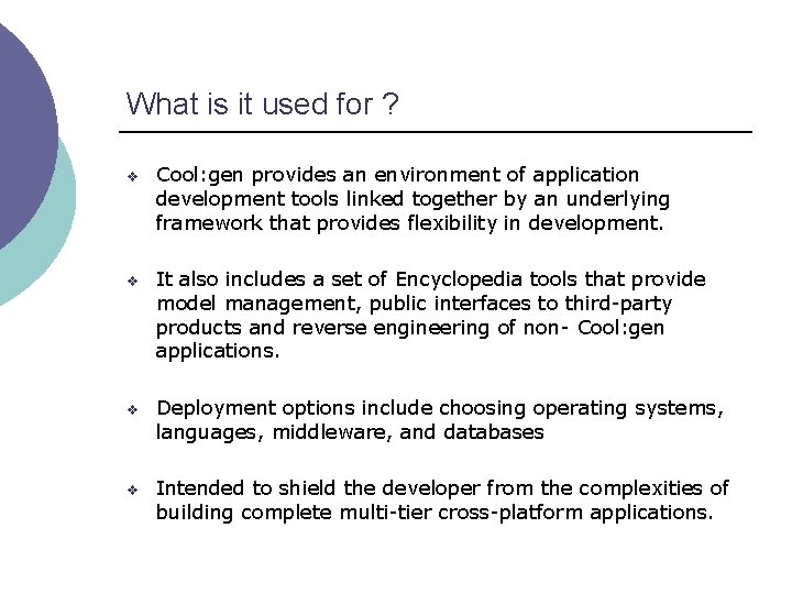 What is it used for ? v Cool: gen provides an environment of application
