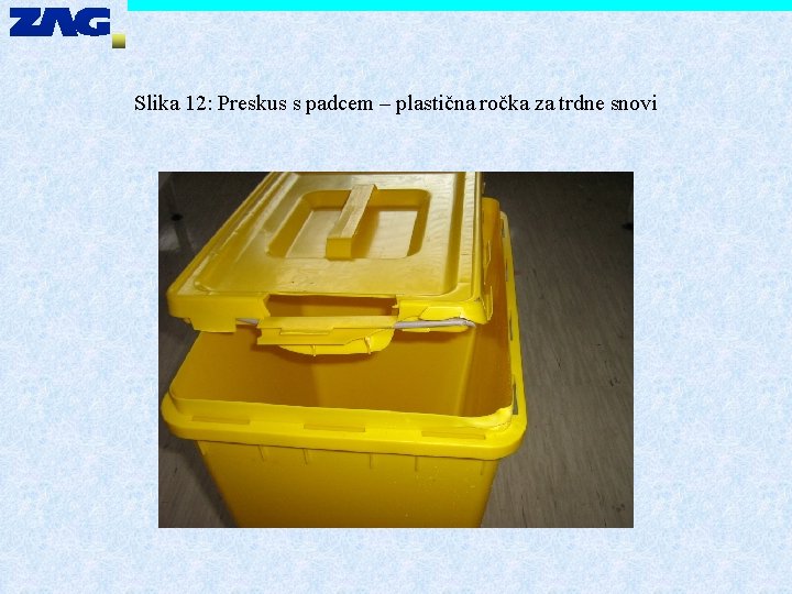 Slika 12: Preskus s padcem – plastična ročka za trdne snovi 