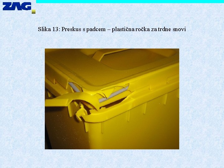 Slika 13: Preskus s padcem – plastična ročka za trdne snovi 