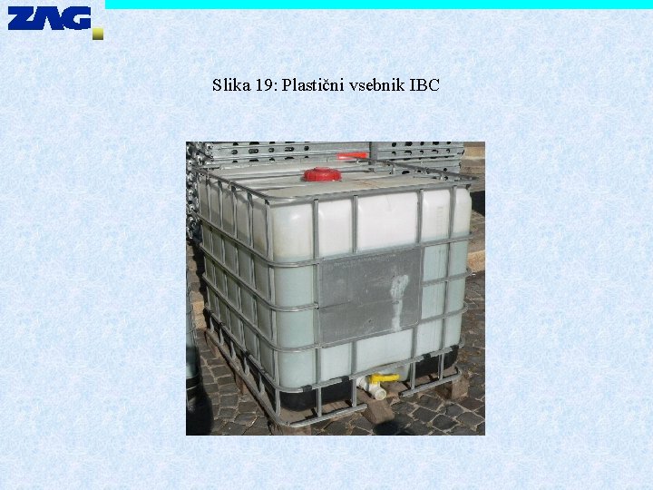 Slika 19: Plastični vsebnik IBC 