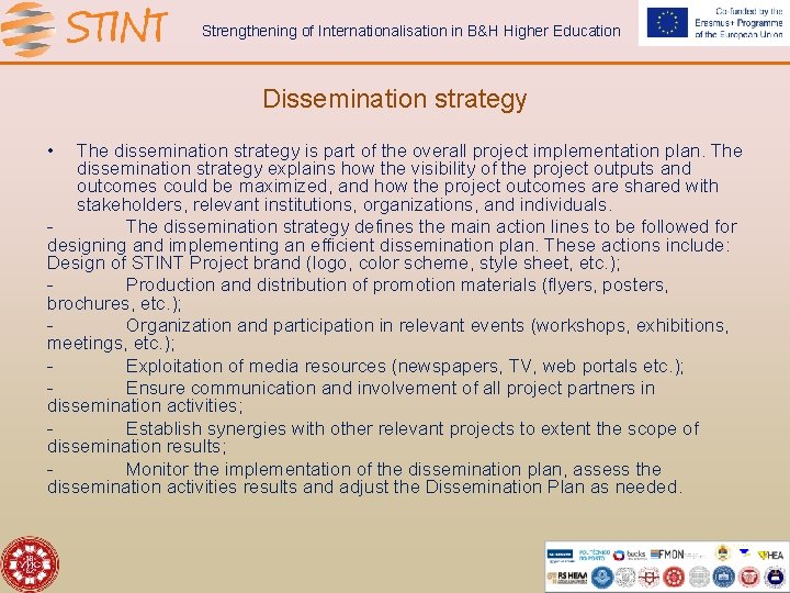 Strengthening of Internationalisation in B&H Higher Education Dissemination strategy • The dissemination strategy is
