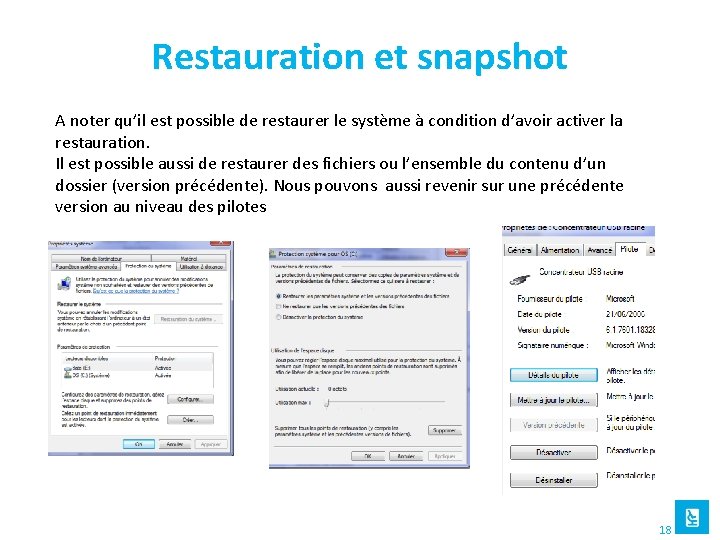 Restauration et snapshot A noter qu’il est possible de restaurer le système à condition