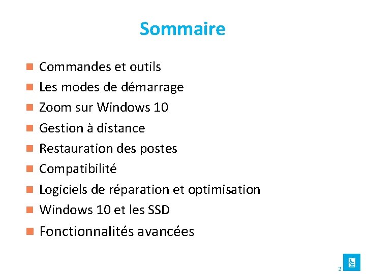 Sommaire n Commandes et outils Les modes de démarrage Zoom sur Windows 10 Gestion