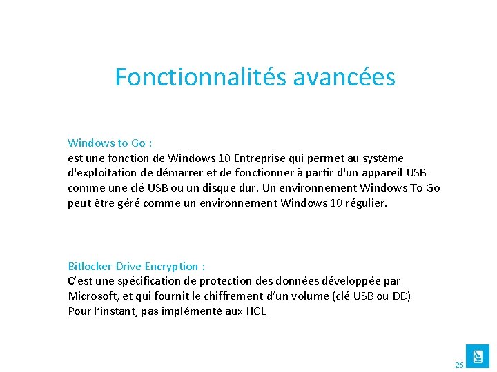 Fonctionnalités avancées Windows to Go : est une fonction de Windows 10 Entreprise qui