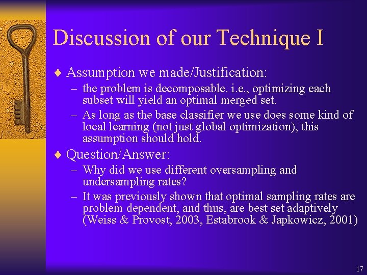 Discussion of our Technique I ¨ Assumption we made/Justification: – the problem is decomposable.