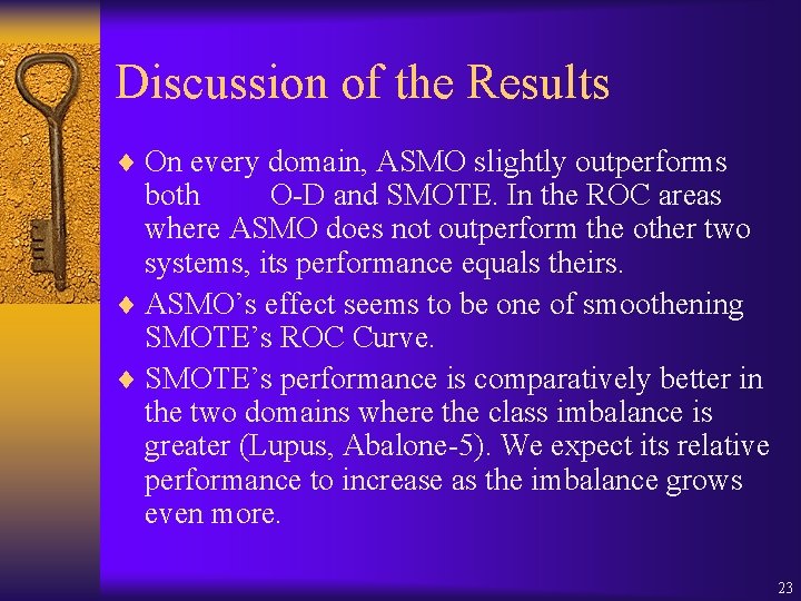 Discussion of the Results ¨ On every domain, ASMO slightly outperforms both O-D and