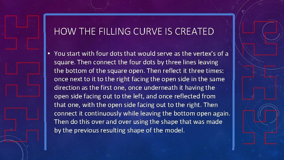 HOW THE FILLING CURVE IS CREATED • You start with four dots that would