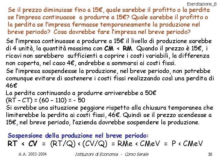 Esercitazione_8 Se il prezzo diminuisse fino a 15€, quale sarebbe il profitto o la