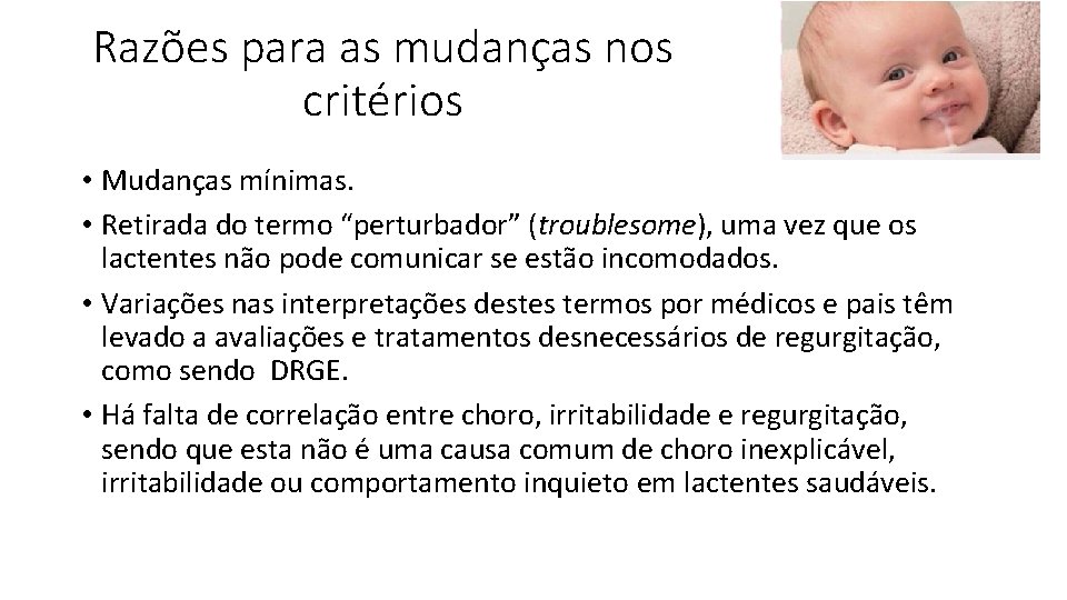 Razões para as mudanças nos critérios • Mudanças mínimas. • Retirada do termo “perturbador”