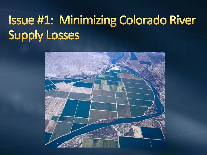 Issue #1: Minimizing Colorado River Supply Losses 
