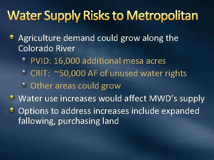 Water Supply Risks to Metropolitan Agriculture demand could grow along the Colorado River PVID:
