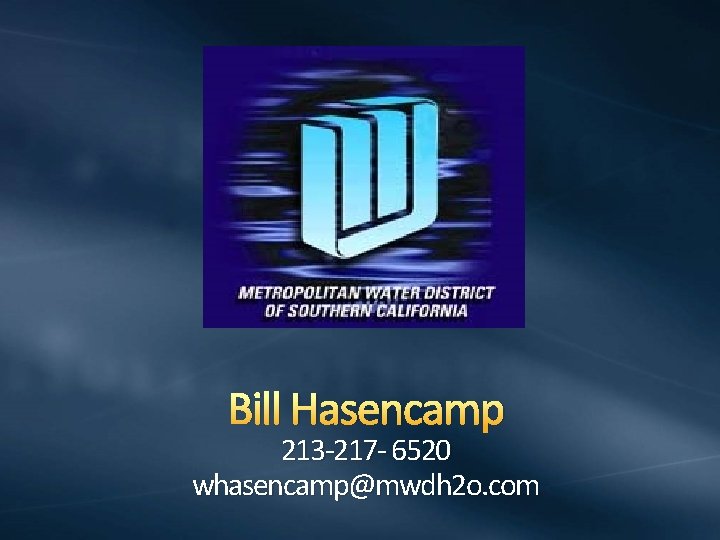 Bill Hasencamp 213 -217 - 6520 whasencamp@mwdh 2 o. com 