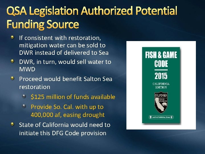 QSA Legislation Authorized Potential Funding Source If consistent with restoration, mitigation water can be