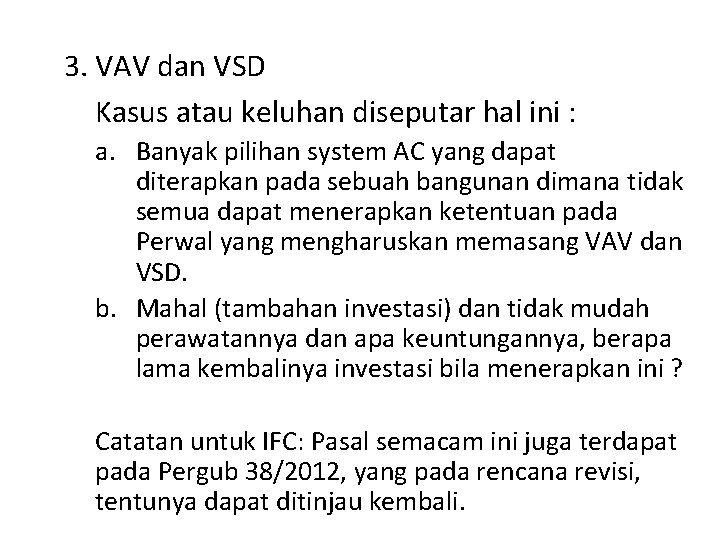 3. VAV dan VSD Kasus atau keluhan diseputar hal ini : a. Banyak pilihan