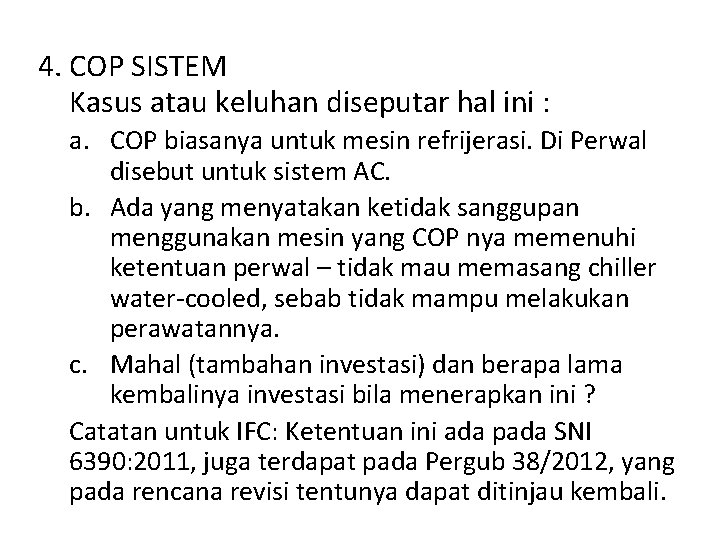 4. COP SISTEM Kasus atau keluhan diseputar hal ini : a. COP biasanya untuk