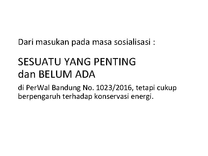 Dari masukan pada masa sosialisasi : SESUATU YANG PENTING dan BELUM ADA di Per.