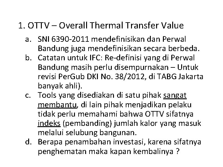 1. OTTV – Overall Thermal Transfer Value a. SNI 6390 -2011 mendefinisikan dan Perwal