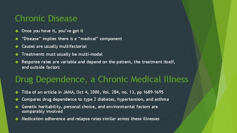 Chronic Disease Once you have it, you’ve got it “Disease” implies there is a