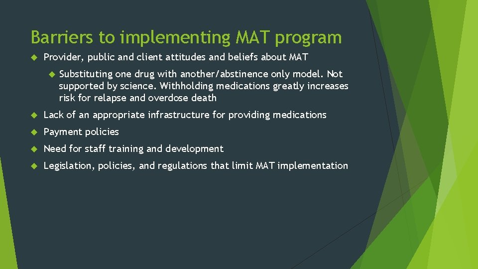 Barriers to implementing MAT program Provider, public and client attitudes and beliefs about MAT