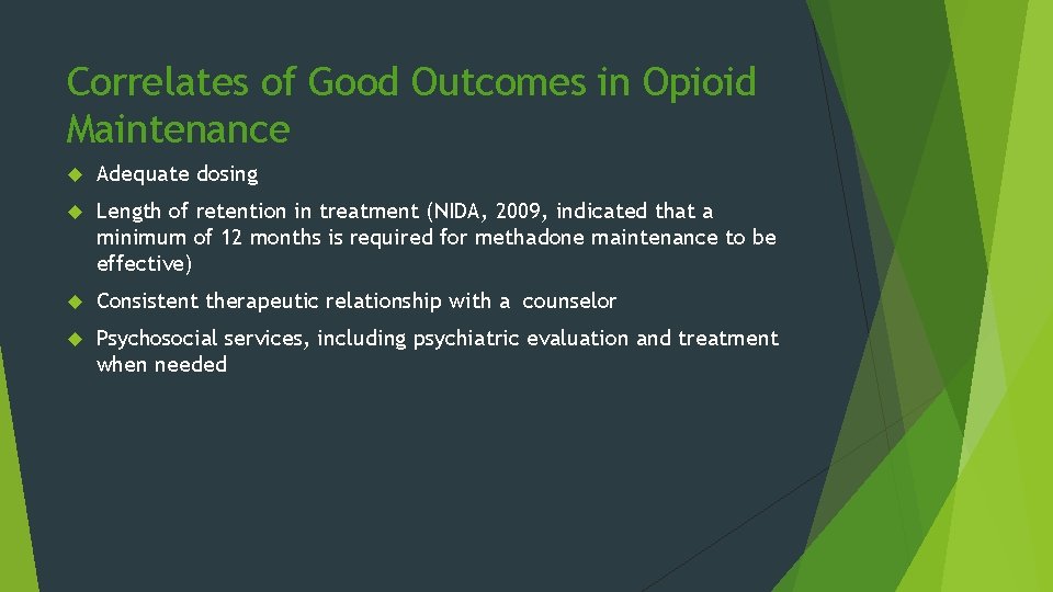 Correlates of Good Outcomes in Opioid Maintenance Adequate dosing Length of retention in treatment