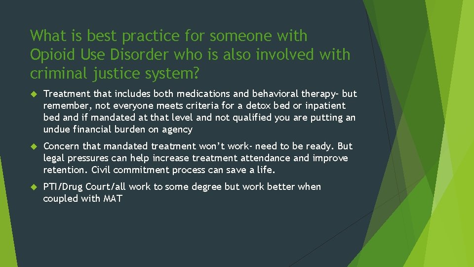 What is best practice for someone with Opioid Use Disorder who is also involved