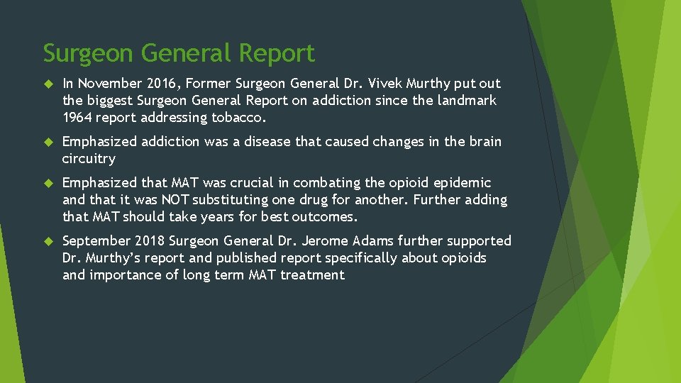 Surgeon General Report In November 2016, Former Surgeon General Dr. Vivek Murthy put out