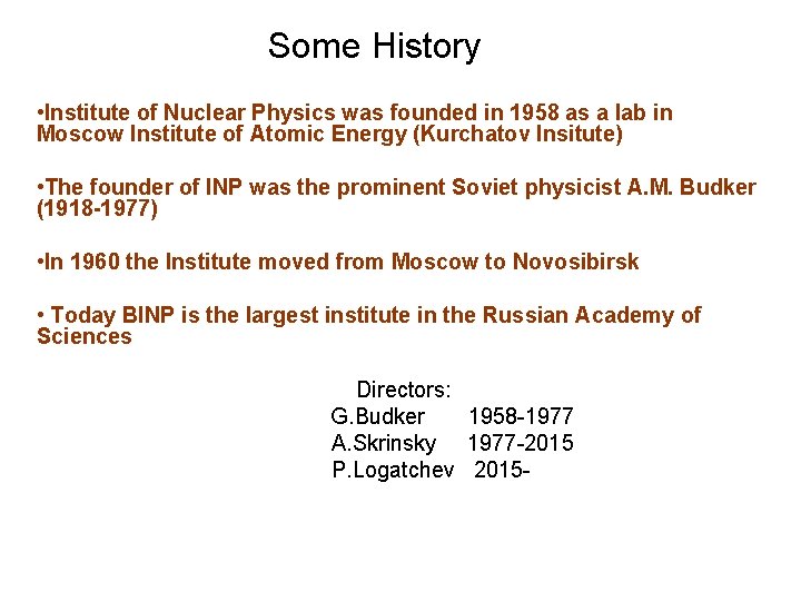 Some History • Institute of Nuclear Physics was founded in 1958 as a lab