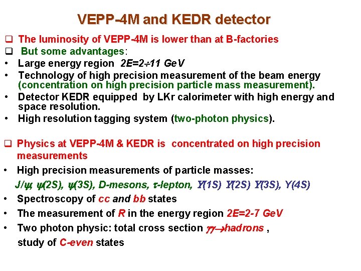 VEPP-4 M and KEDR detector q q • • The luminosity of VEPP-4 M